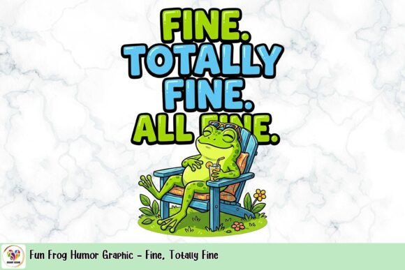 Fun Frog Humor Graphic: Totally Fine Design Asset